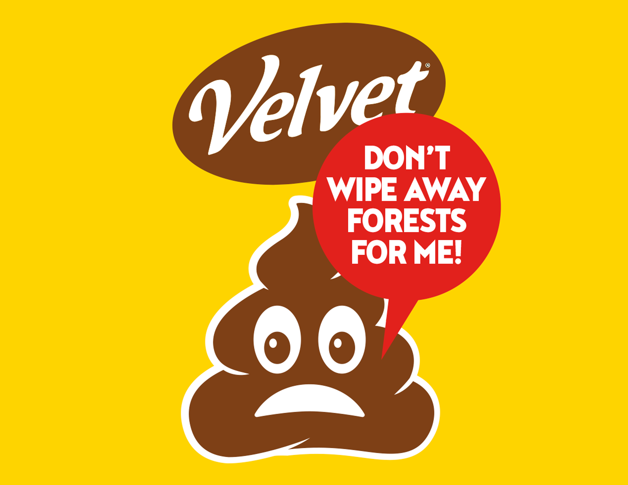 Velvet "Don't wipe away forests for me"