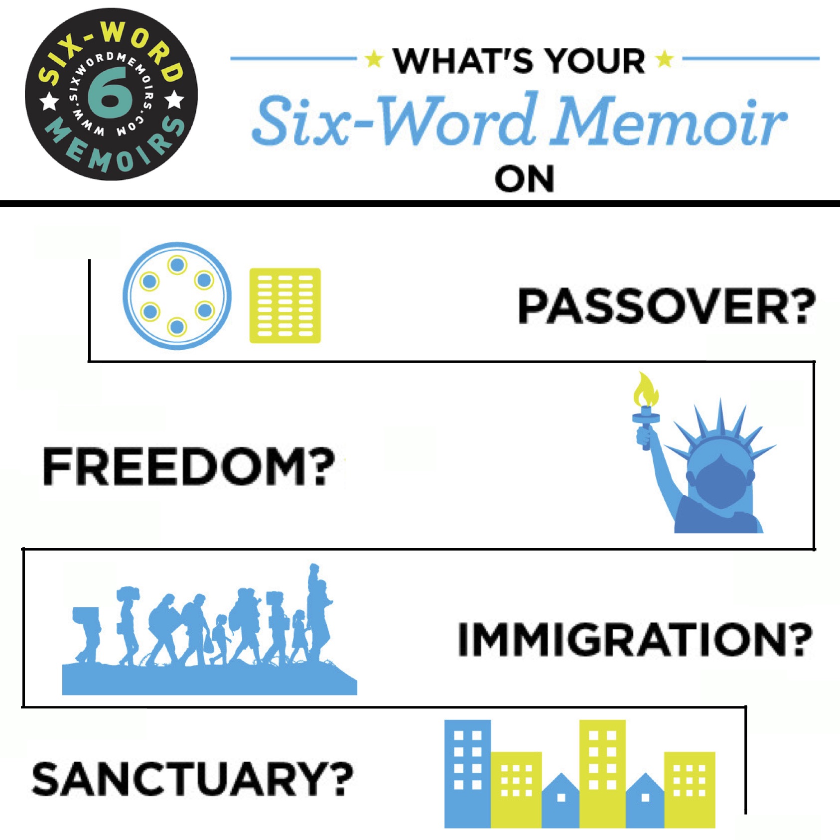 Looking for a great conversation starter or a unique way to share your perspective on Passover? Use the Six-Word Memoir Passover postcards as a springboard to a rich discussion about Passover, tradition, and justice. This year we have 4 cards for Pesach: Passover, Freedom, Sanctuary, and Immigration. Just print out the cards and explore the themes individually or as a community. You can even go one step further: collect the cards and create a mural of Passover inspiration.