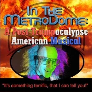 Brianstorm Productions - In the MetroDome: A Post-Trumpocalypse American Musical The year is 2038 in this satirical solo show with song parodies & a sci-fi twist. When? Thursday, 10/17 - 8:15 PM Friday, 10/18 - 8:15 PM Saturday, 10/19 - 4:45 PM Sunday, 10/20 - 3:00 PM Where? MAP 5th Floor 218 W Saratoga St