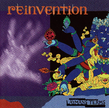 Laymans Terms - Reinvention released in 1998. Available for free download via Bandcamp.