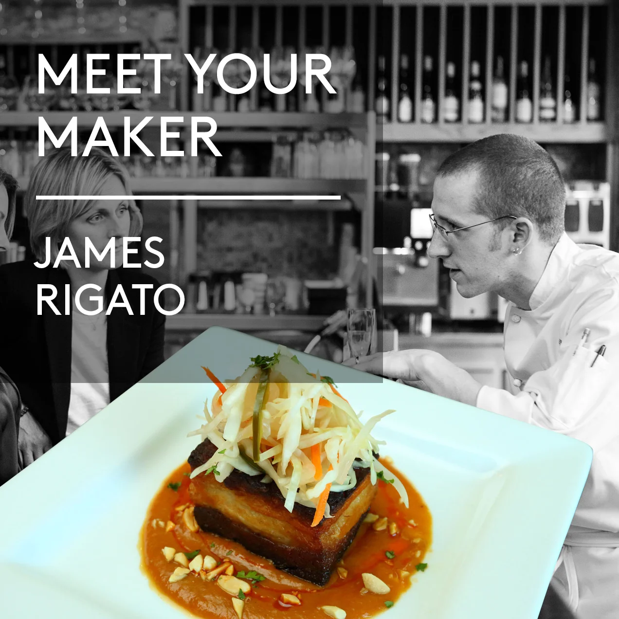 Meet Your Maker: James Rigato