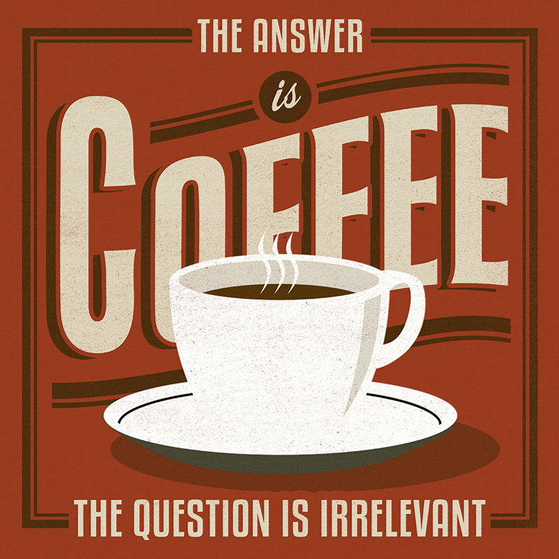 CSteffen-Coffee-Addiction-The-Answer.jpg
