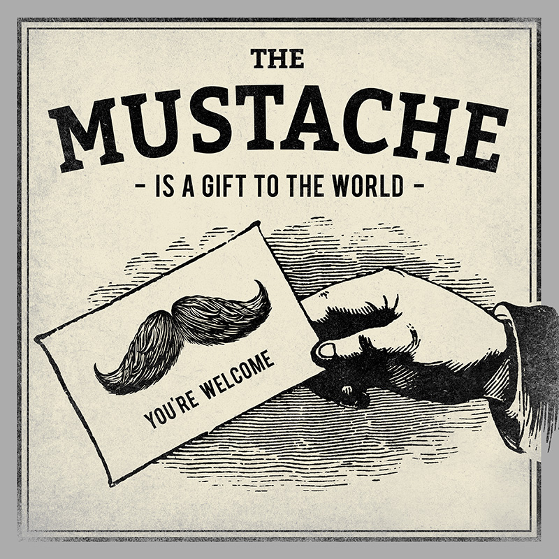 CSteffen-Mustache-Gift-to-the-World.jpg