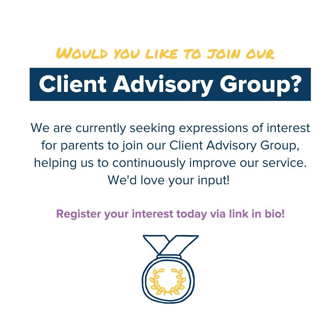 Do you have feedback on how we can improve our service for our families? We&rsquo;d love you to be a part of our Client Advisory Group! 

Next meeting Tuesday 25th July, 1pm on Zoom. 

Register via link in bio!