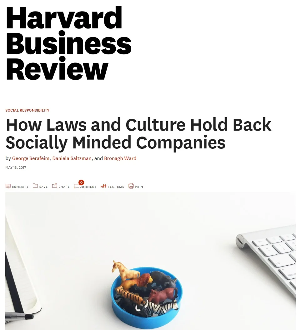 Title: How Laws and Culture Hold Back Socially minded Companies Authors: George Serafeim, Daniela Saltzman, Bronagh Ward Date: May 2017