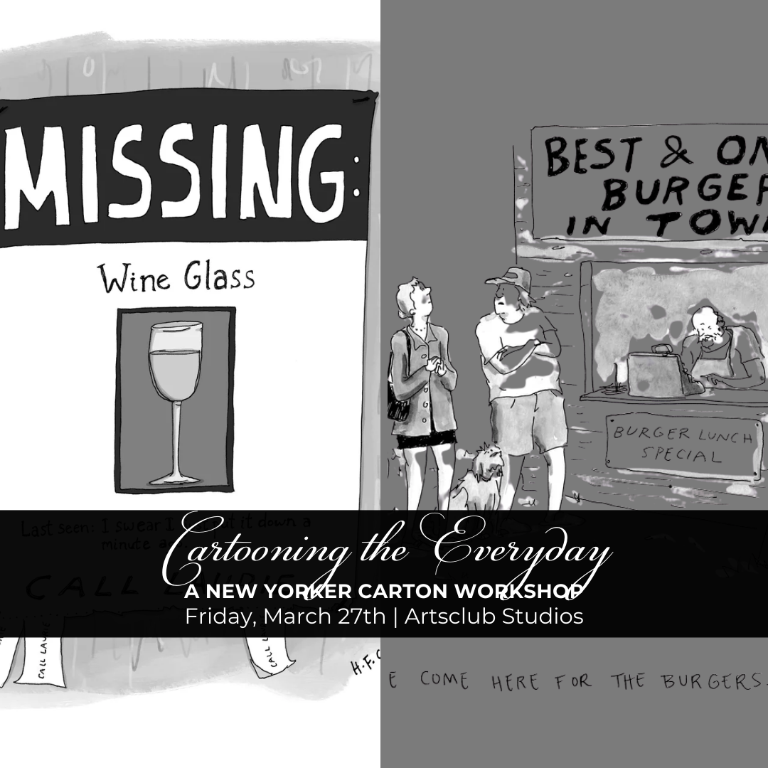 Cartooning the Everyday: A New Yorker Carton Workshop with ArtsClub Studios