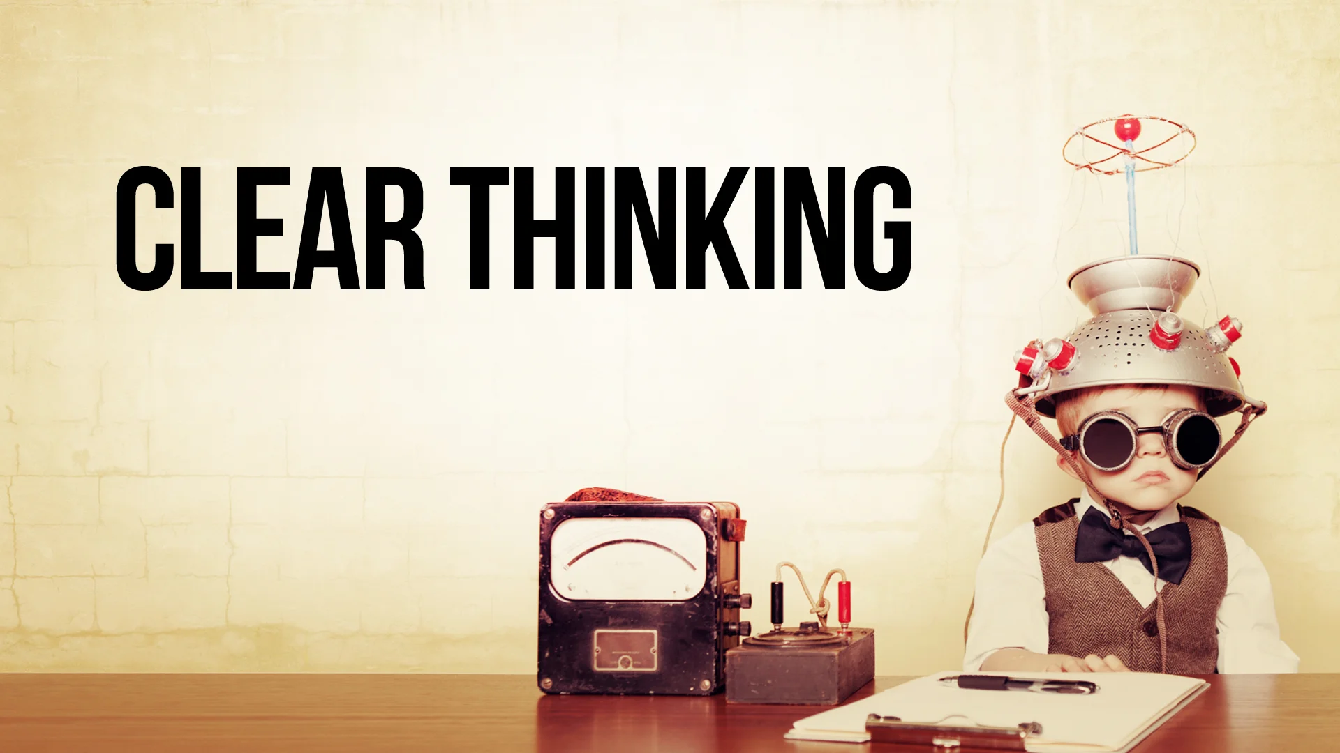 Clear Thinking About Your Problems