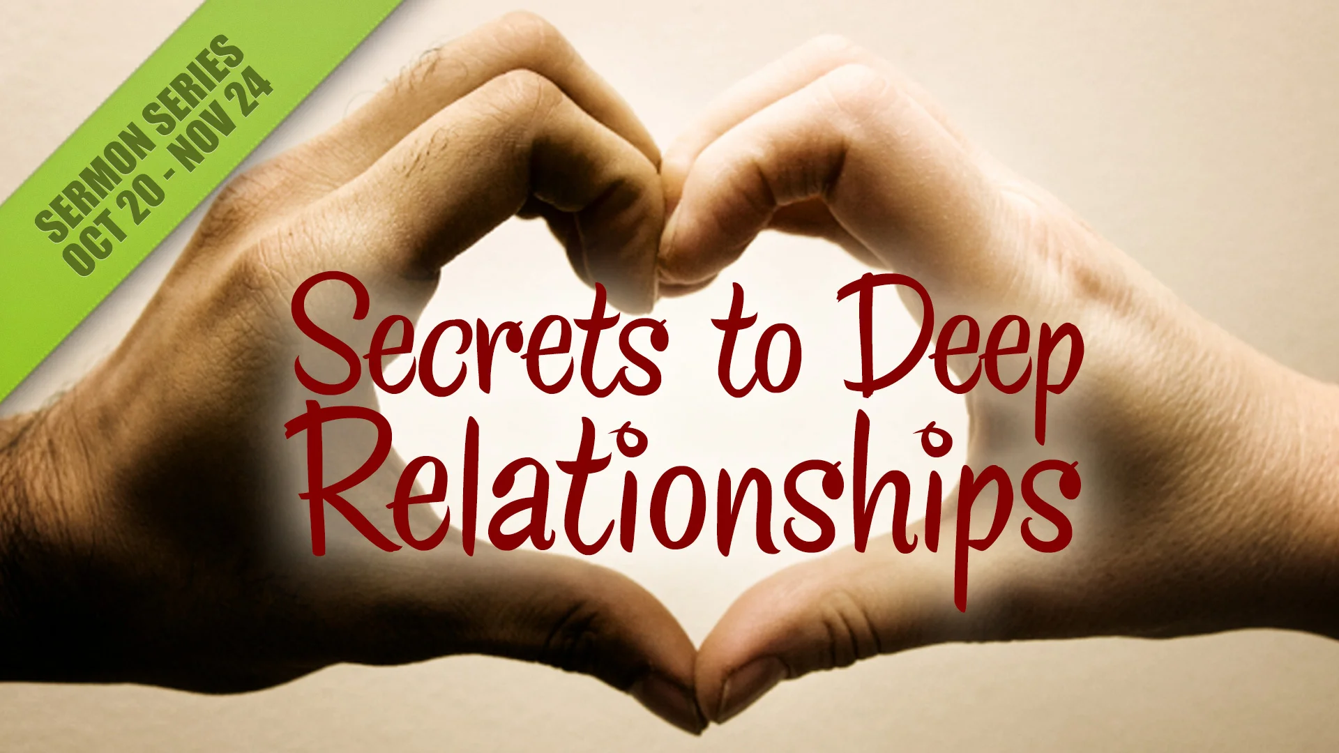 Secrets To Deep Relationships - Part 1