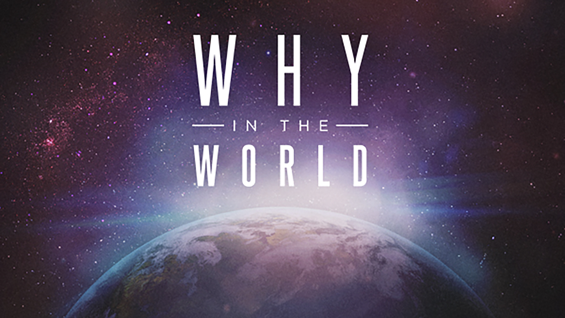 Why In The World - Part 2 - Like Son, Like Father