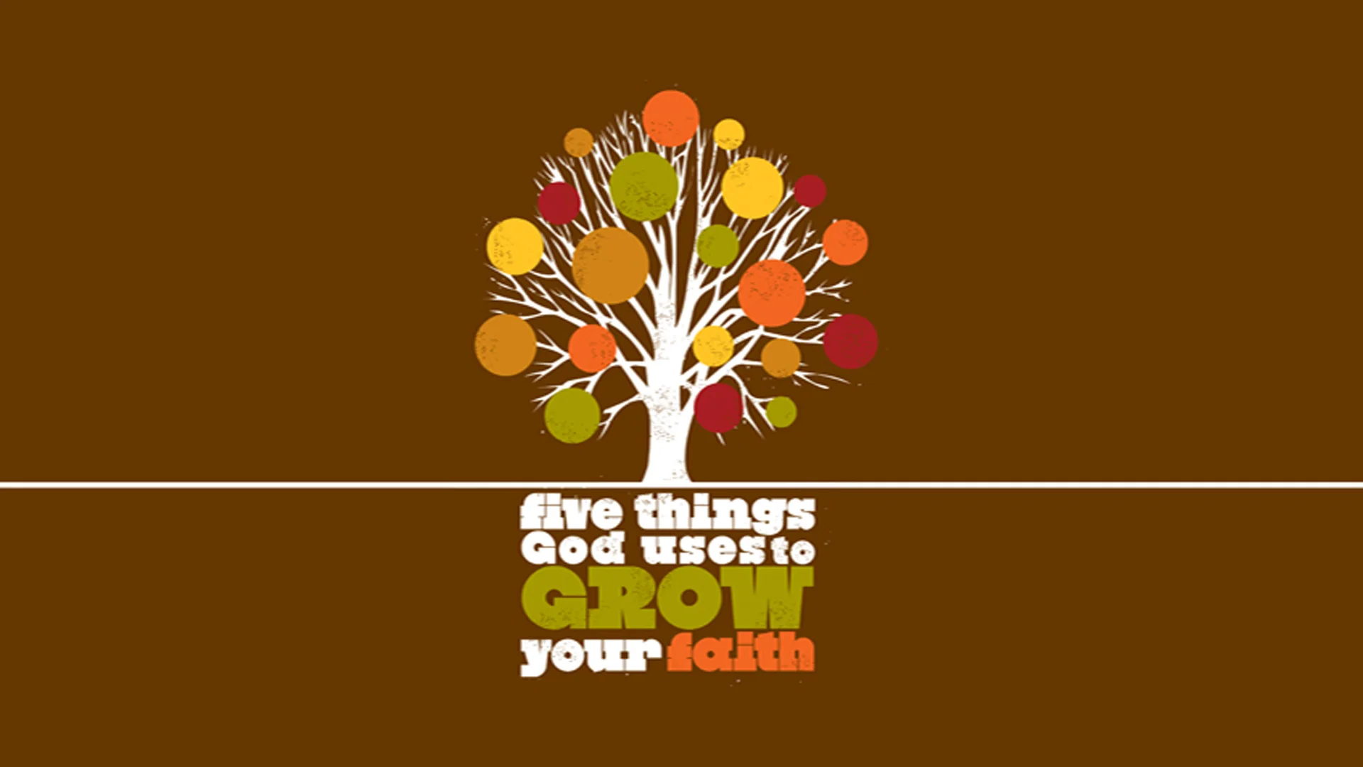 Five Things God Uses To Grow Our Faith - Part 5