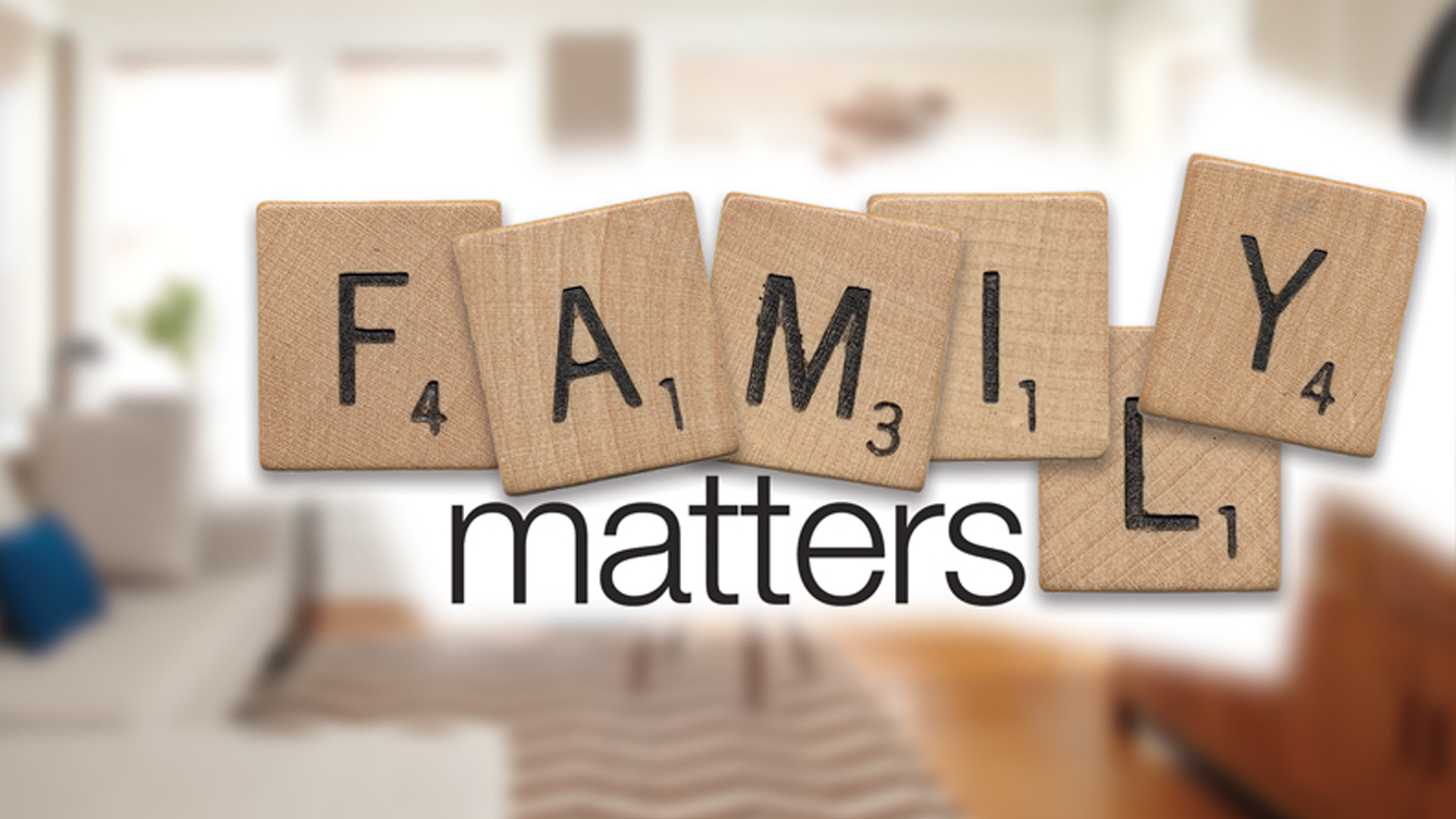 Family Matters - Part 1