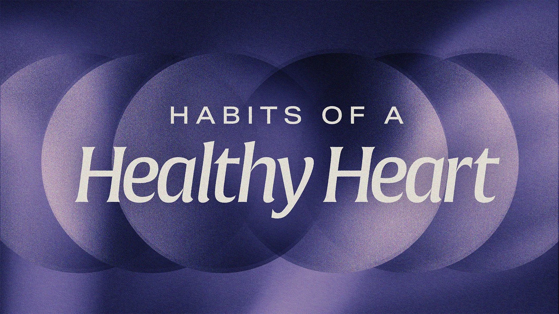 Habits Of A Healthy Heart - Part 1 - The Habit of Self-Examination