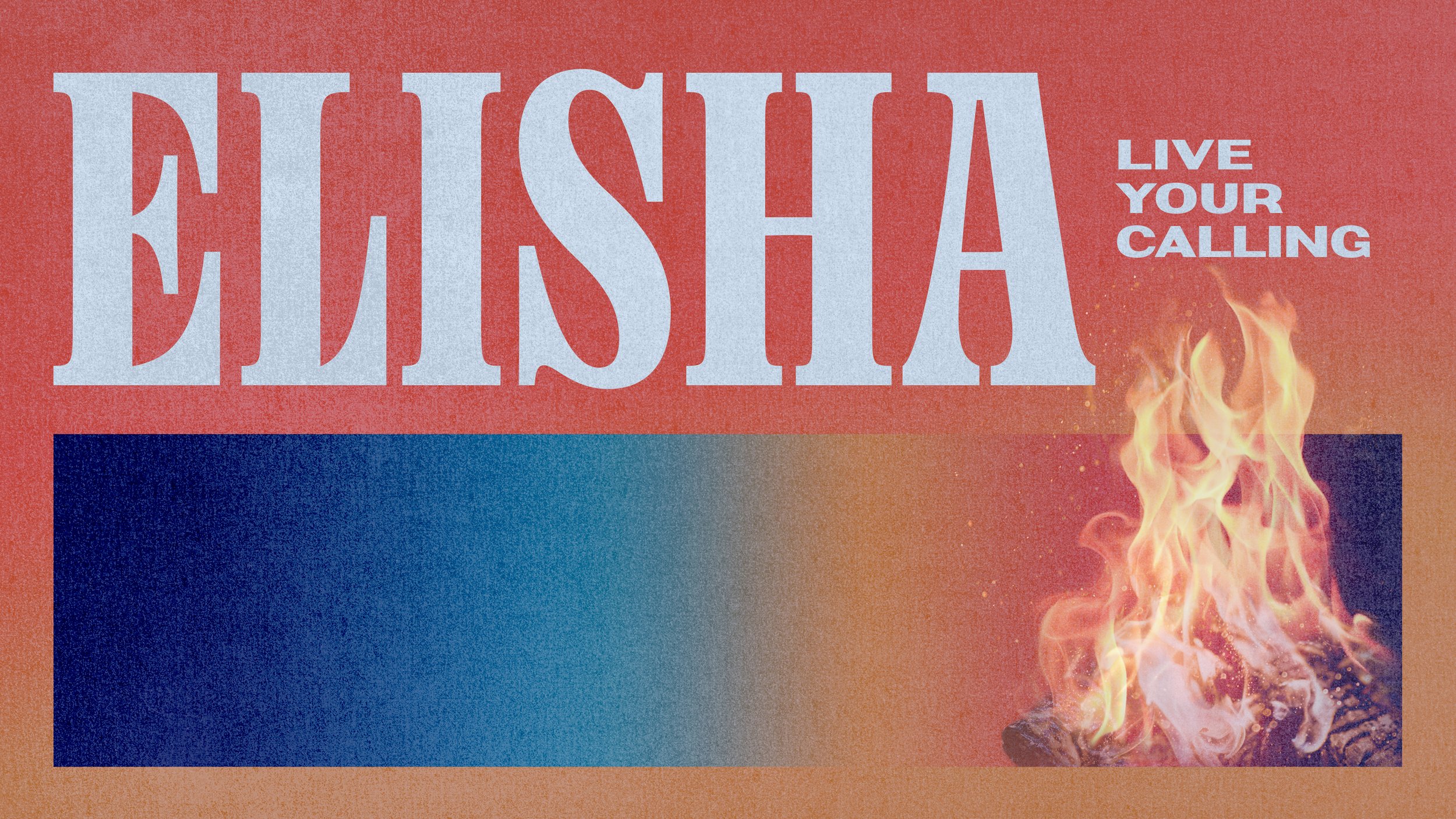 Elisha - Part 1 - Living Your God-given Assignment
