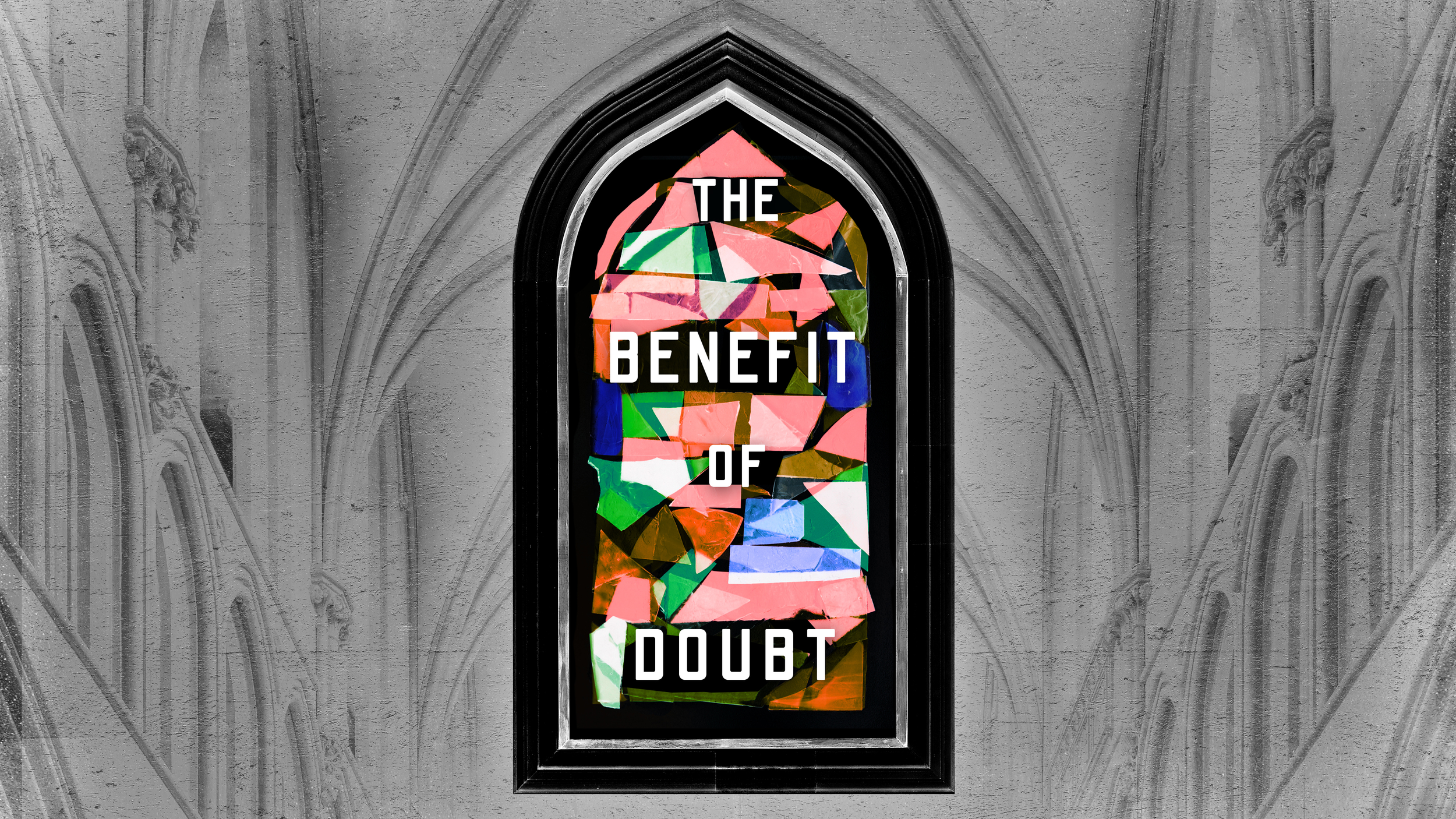 The Benefit of Doubt - Part 1 - Why Do You Doubt?