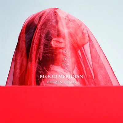 PRODUCER, ENGINEER, MIXERBLOOD MERIDIAN - Citizen Shade