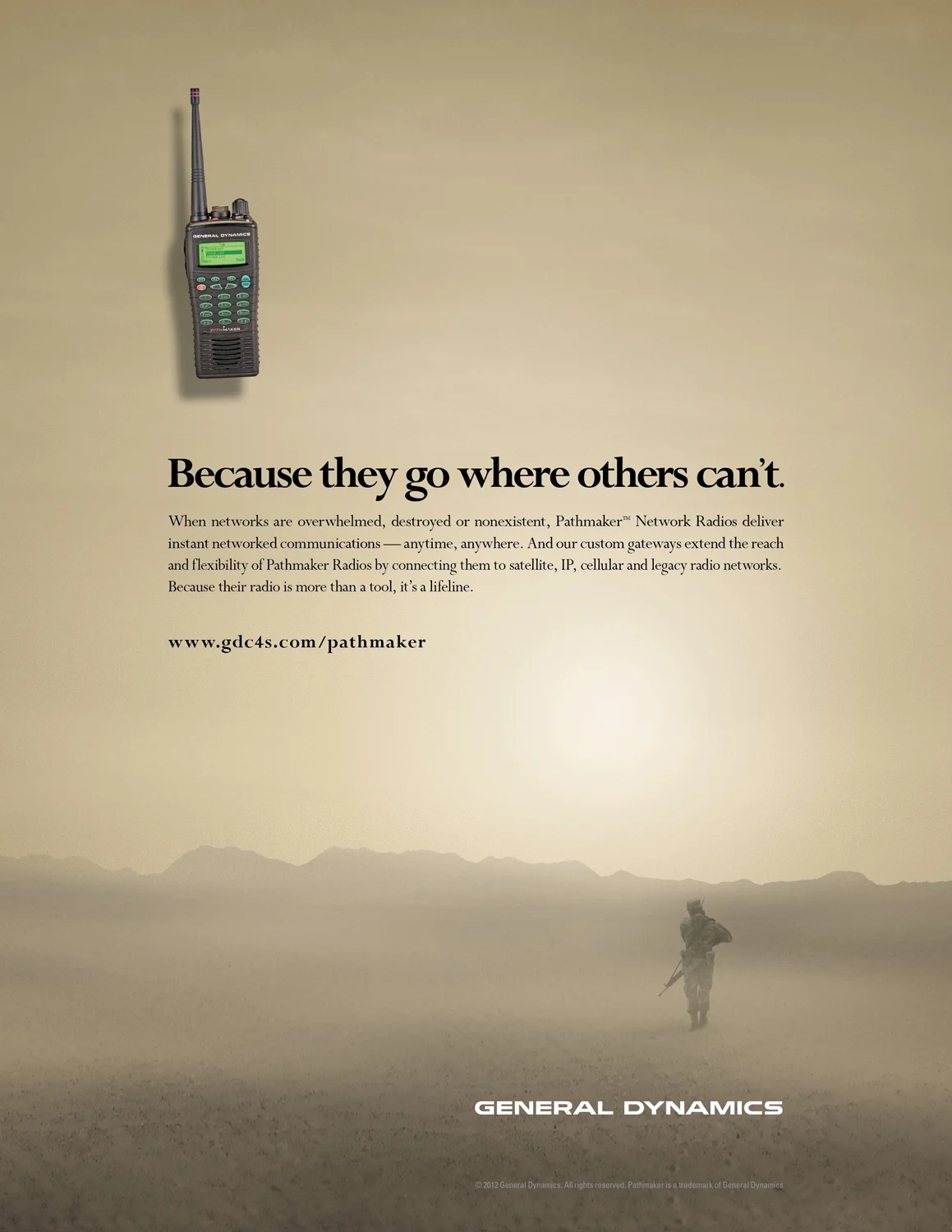 because you go where others can't.