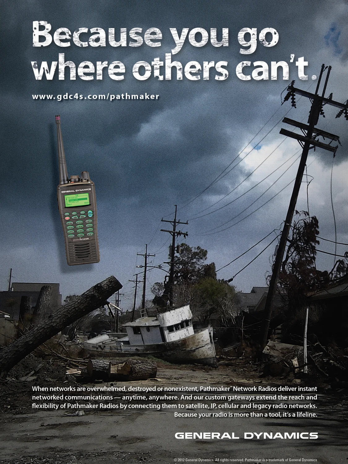 because you go where others can't.