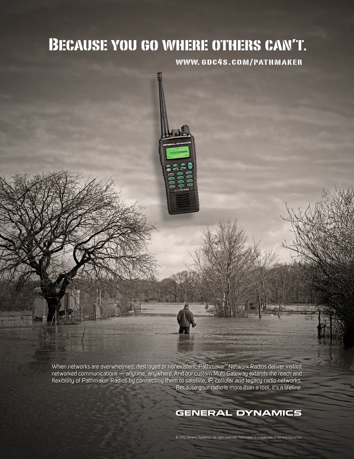 because you go where others can't.