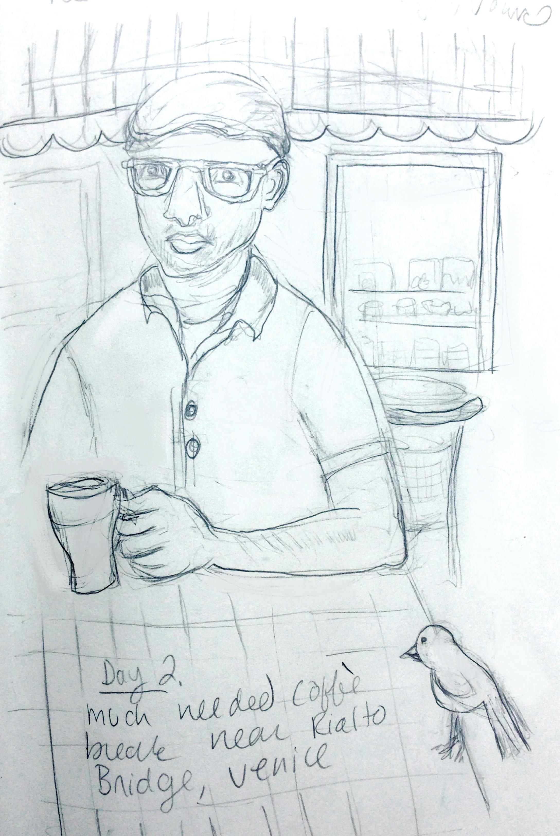 After a long day of walking around the canals of Venice, we took a break and got a "caffe" and watched people. I got this sketch of Tony sipping his caffe latte. This little bird was obviously used to scrounging crumbs because it became very friendly.