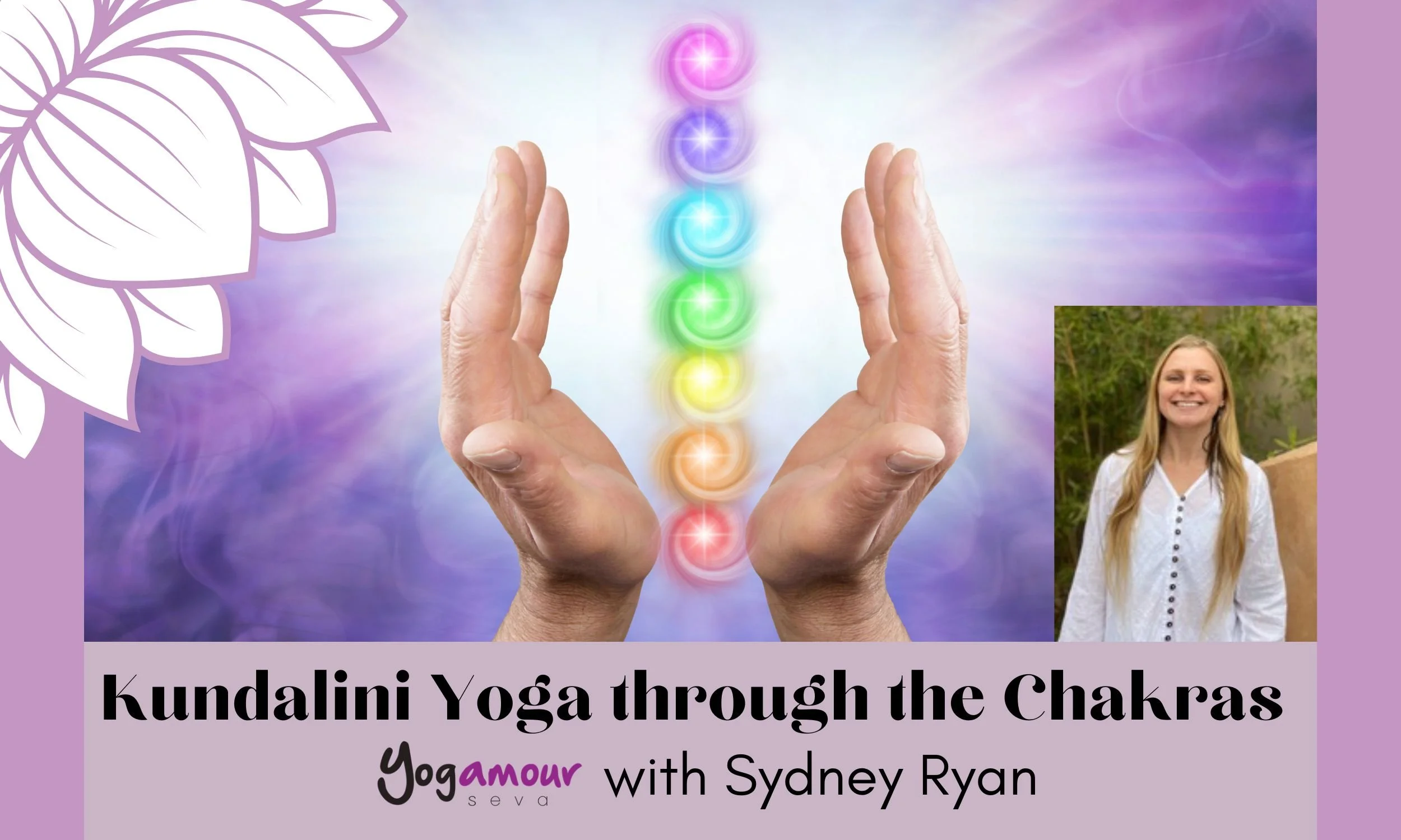 Kundalini Yoga Through the Chakras with Sydney Ryan