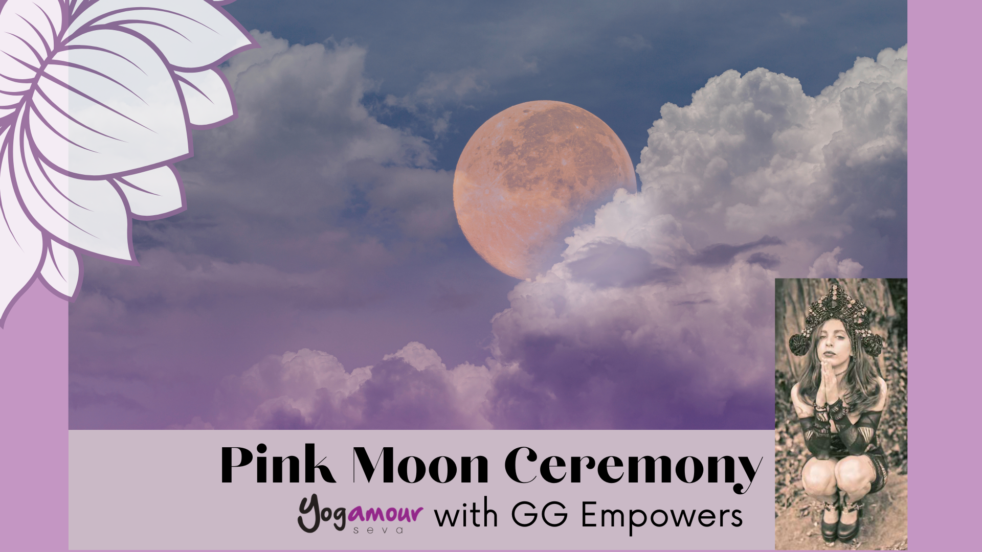 Pink Moon Ceremony with GG Empowers