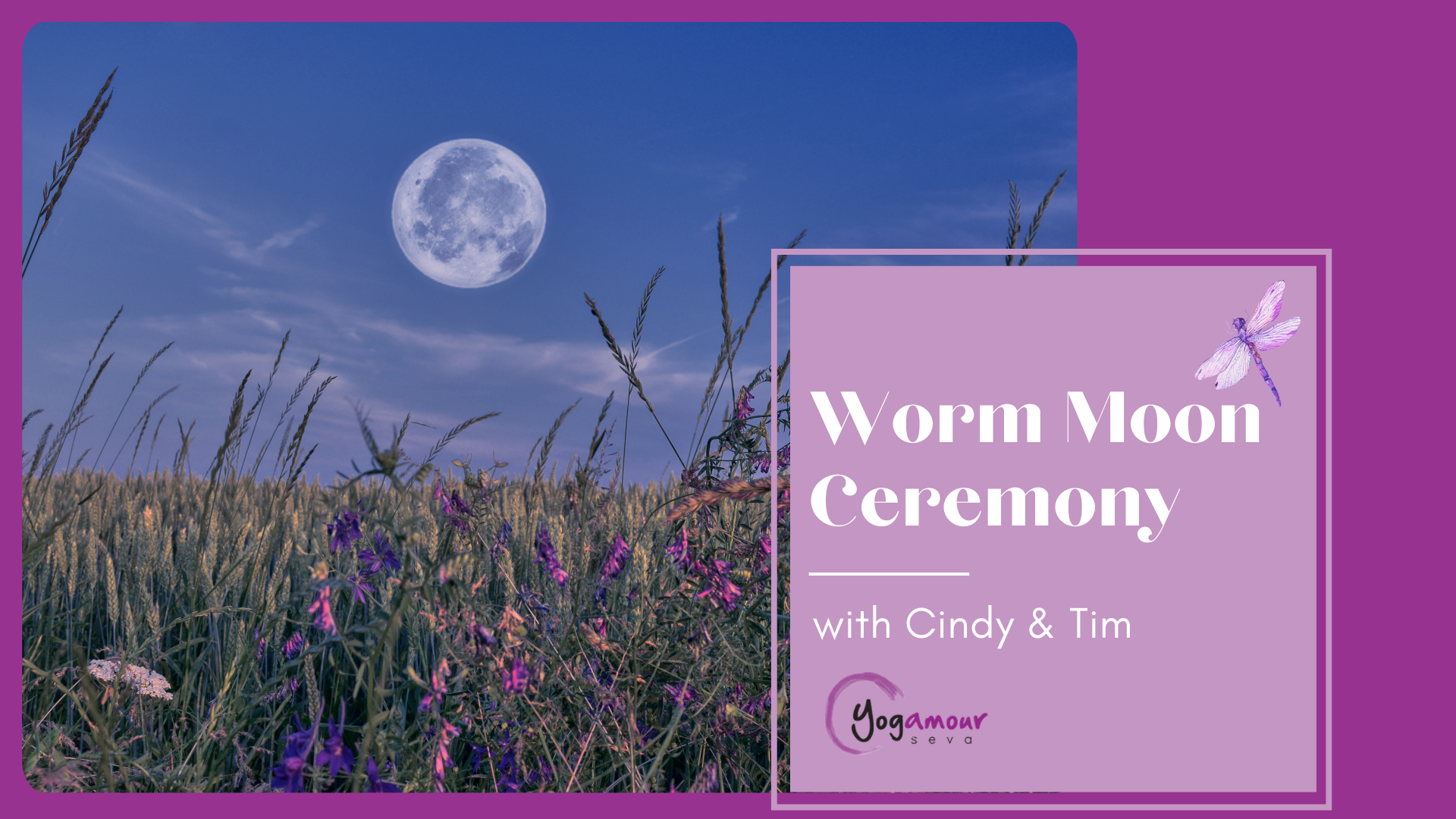 Worm Moon Ceremony with Cindy and Tim