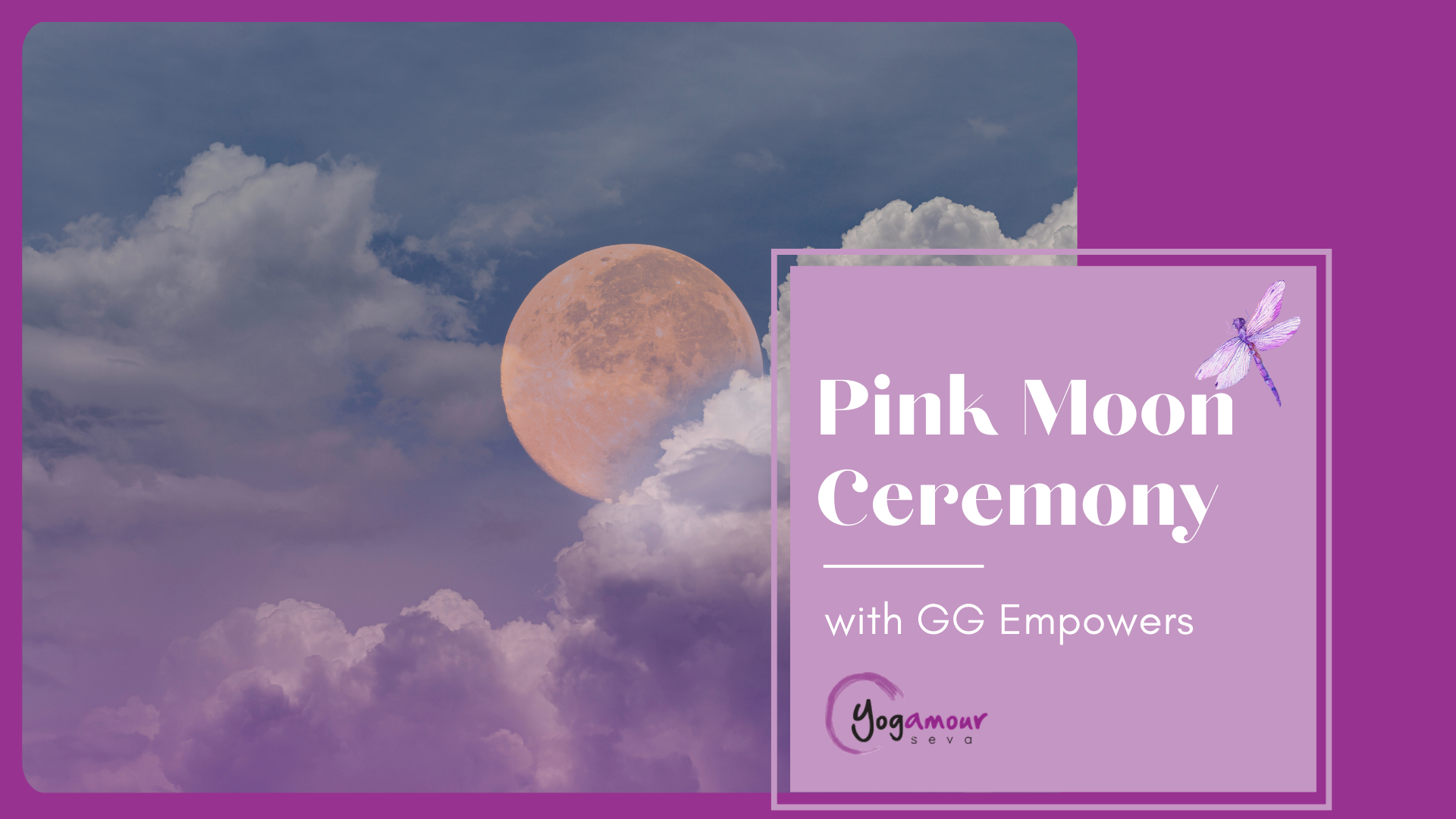 Pink Moon Ceremony with GG Empowers