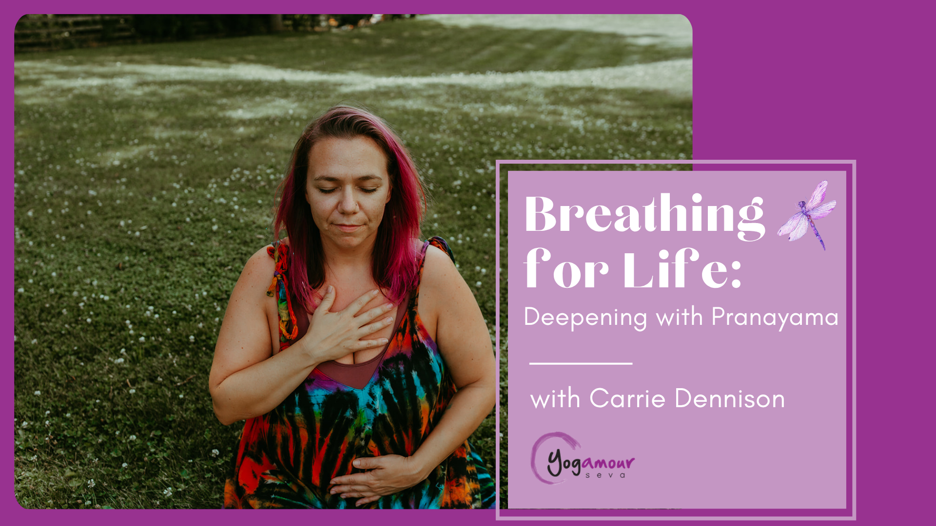 Breathing for Life: Deepening into Pranayama with Carrie Dennison