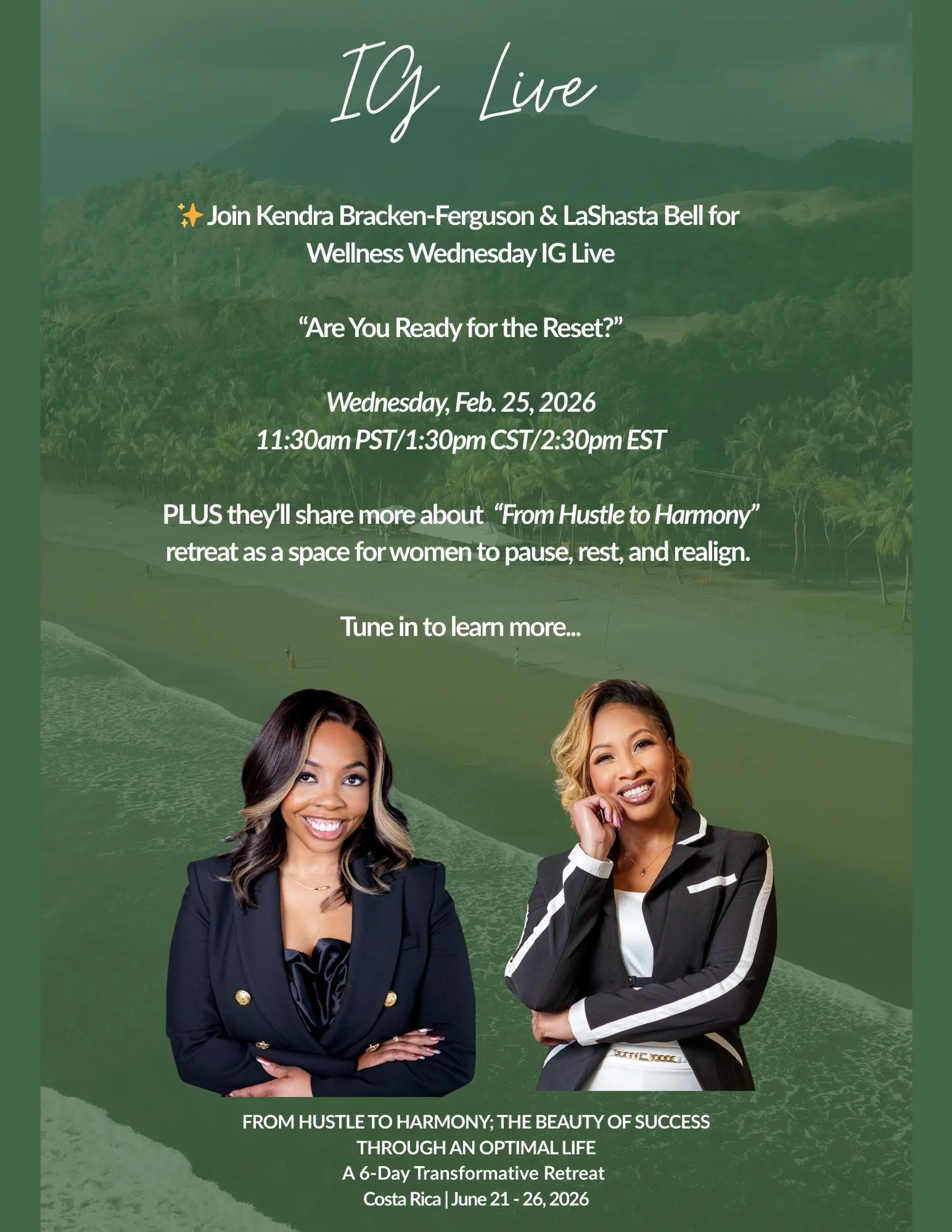 Don&rsquo;t miss today&rsquo;s Wellness Wednesday IG Live with me and @lashastabell! 

Are You Ready for the Reset? We&rsquo;re reflecting on our journey from LA to Costa Rica! 

🗓️February 25, 2026 11:30amPST | 1:30pmCST | 2:30pmEST 

#fromhustleto