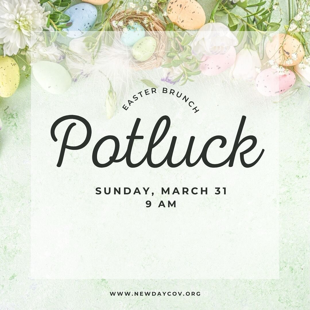 This Sunday, you are invited to an Easter Brunch Potluck with the NewDay community! The Easter Potluck will be at 9 am, prior to our Easter worship service. At 9:45 am, we&rsquo;ll have an Easter Egg Hunt for kids. Then at 10 am, we will gather to wo