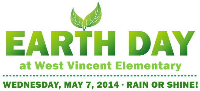 Earth Day at West Vincent Elementary School is on Wednesday, May 7, 2014!