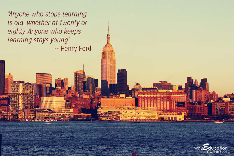 “Anyone who stops learning is old, whether at twenty or eighty. Anyone who keeps learning stays young.” ― Henry Ford