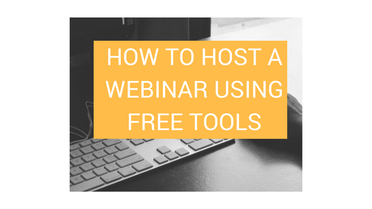 howtohostawebinarusingfreetools.png