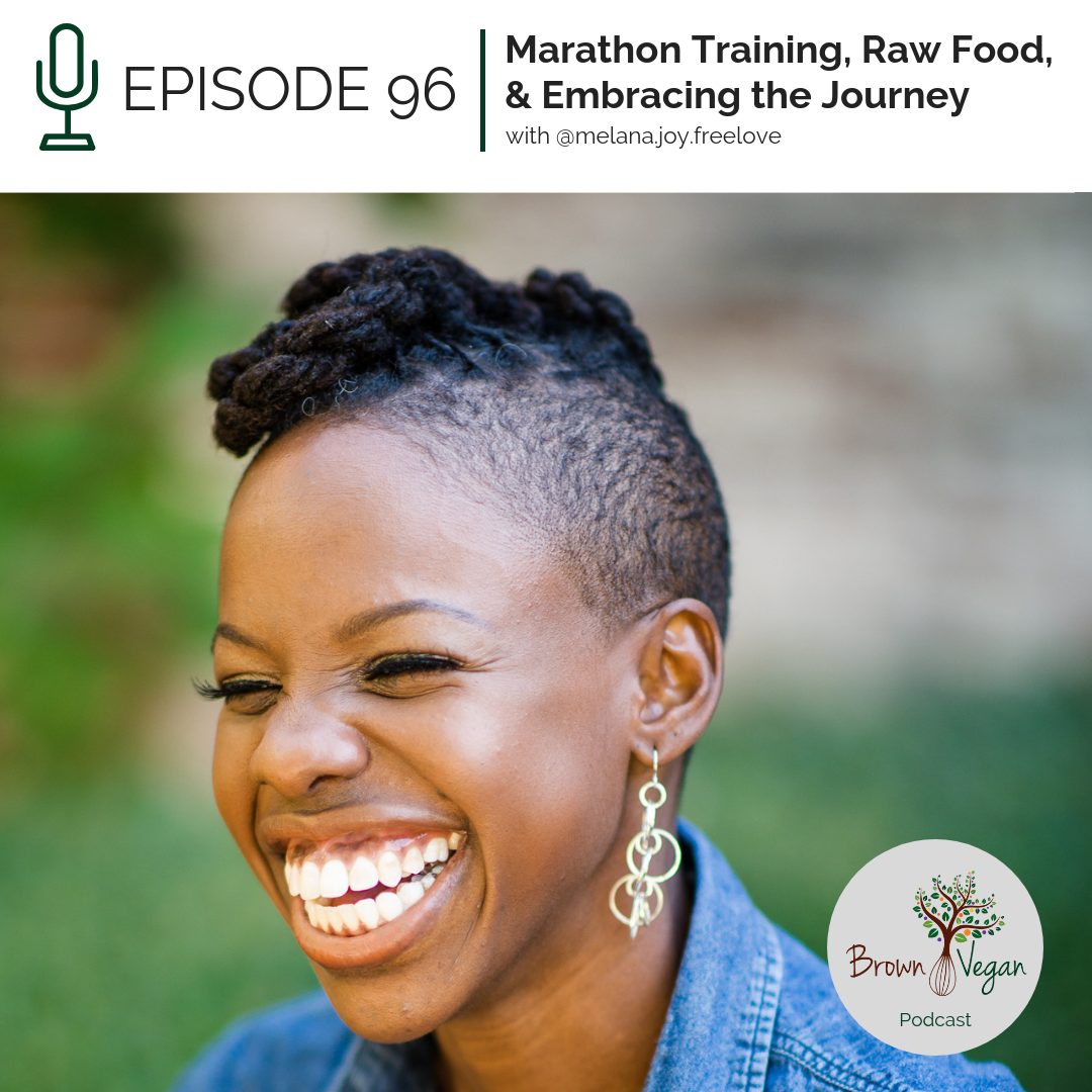 96. Marathon Training, Raw Food, &amp; Embracing the Journey with Melana.Joy.Freelove
