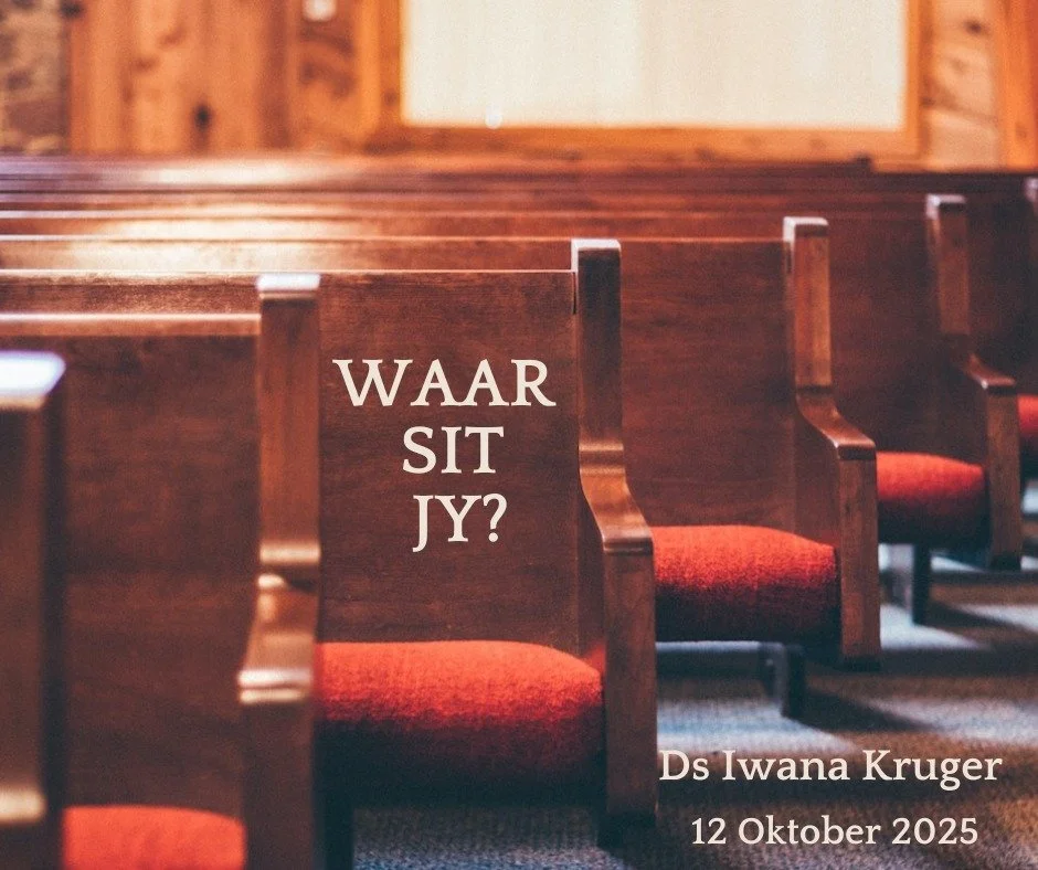  "WAAR SIT JY?" Ds. Iwana Kruger