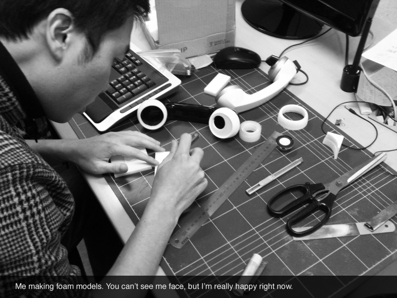 Me making foam models. You can't see my face, but I'm really happy right now.