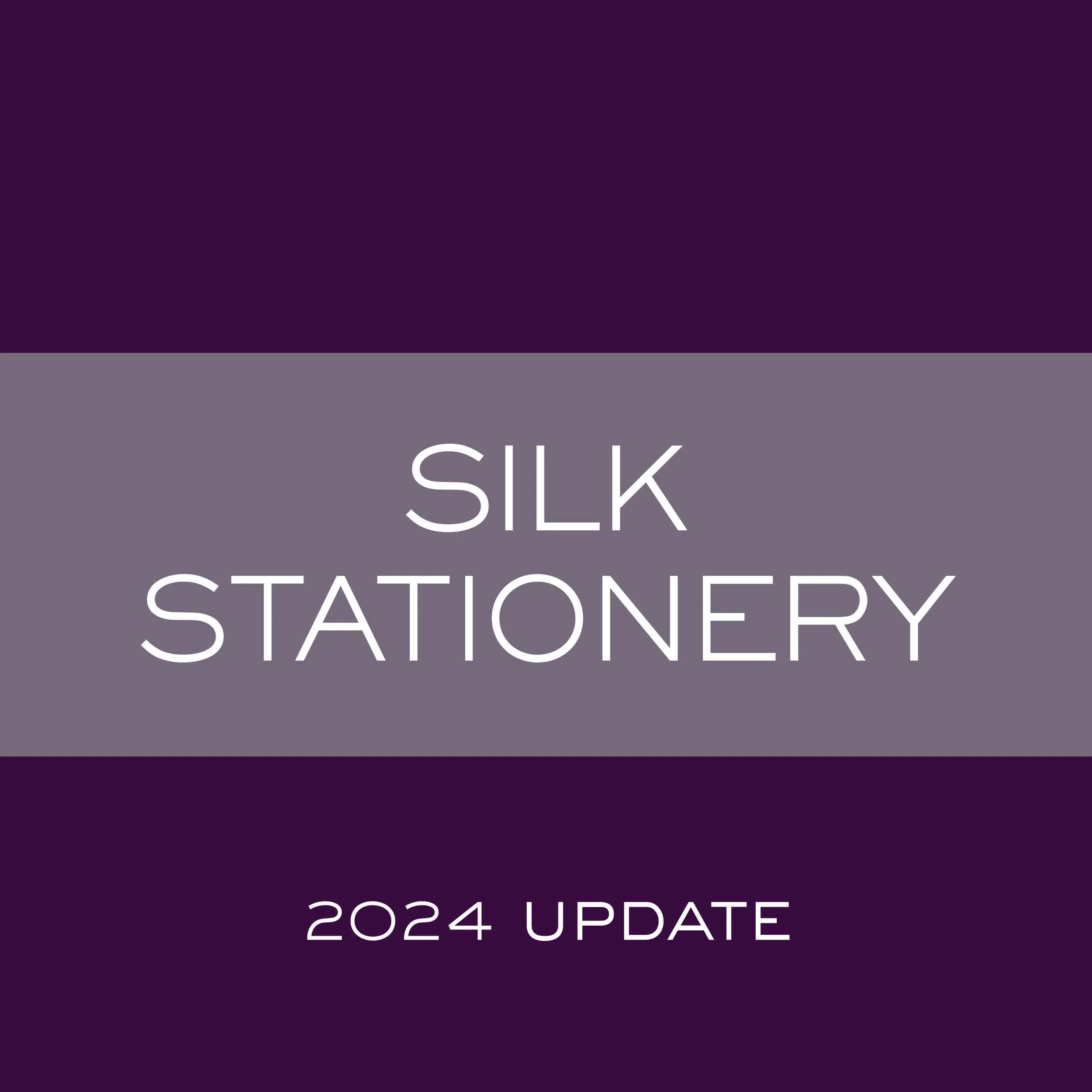 Silk Stationery Update 2024.jpg