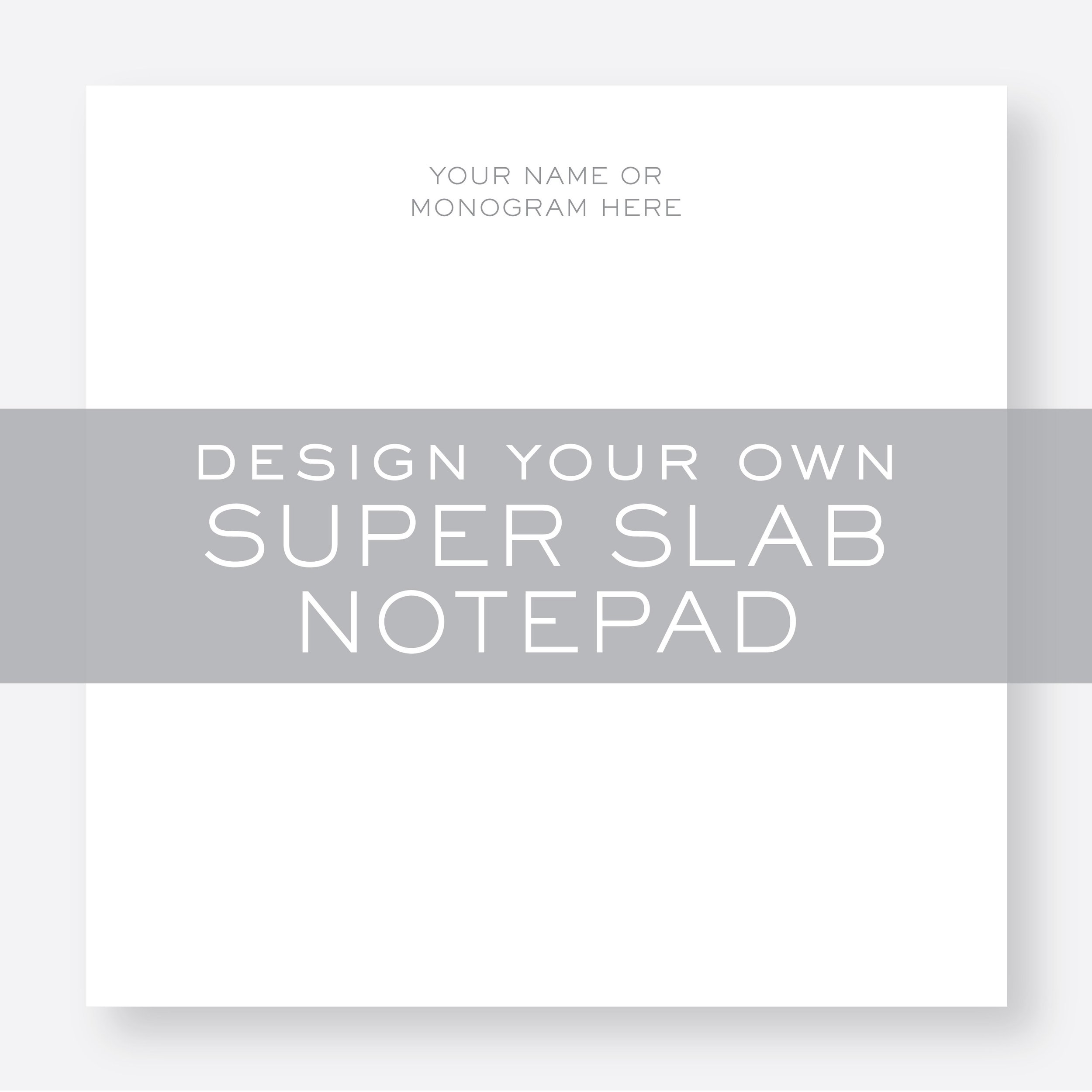 DYO_Notepad_SuperSlab.jpg
