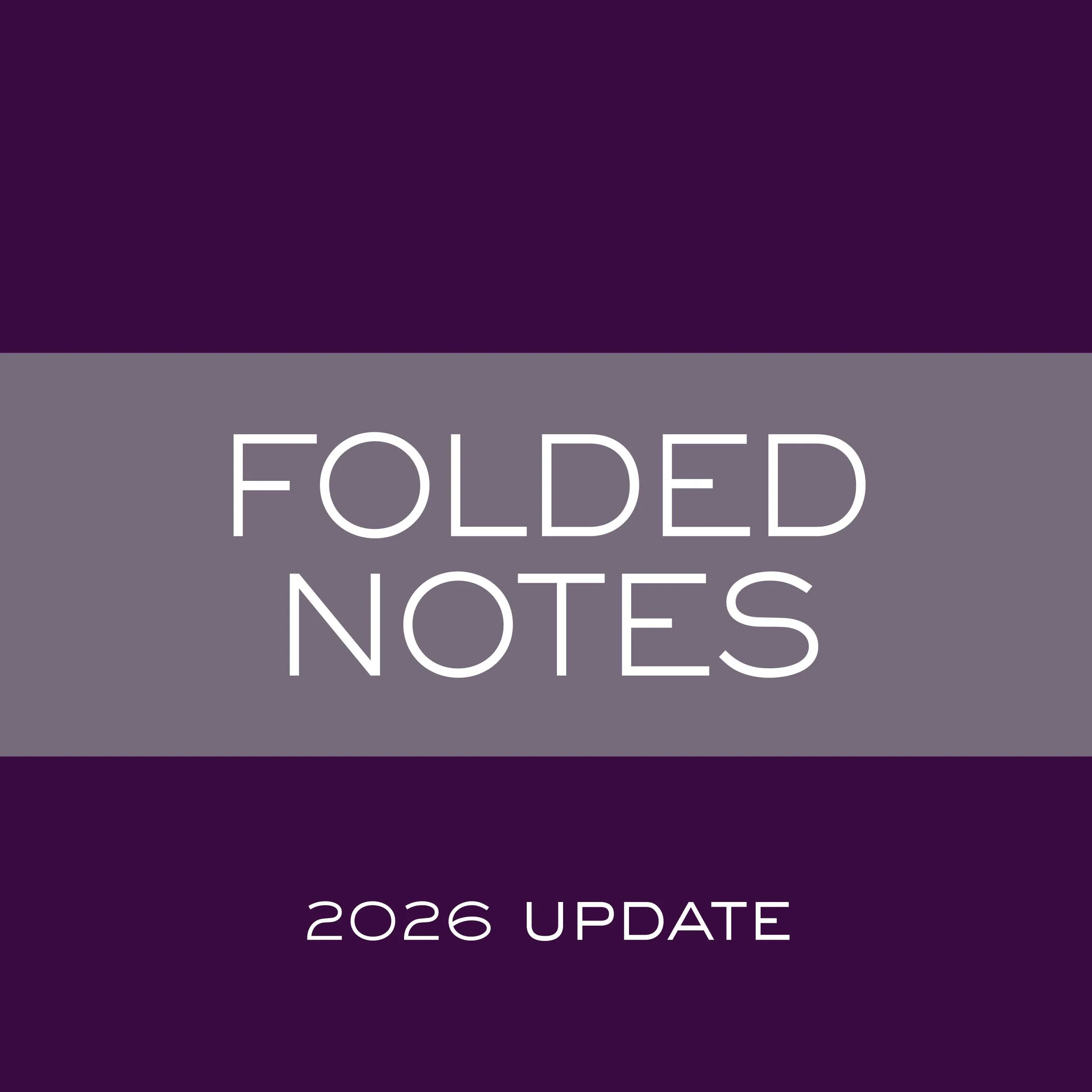 Folded Notes Update 2026.jpg
