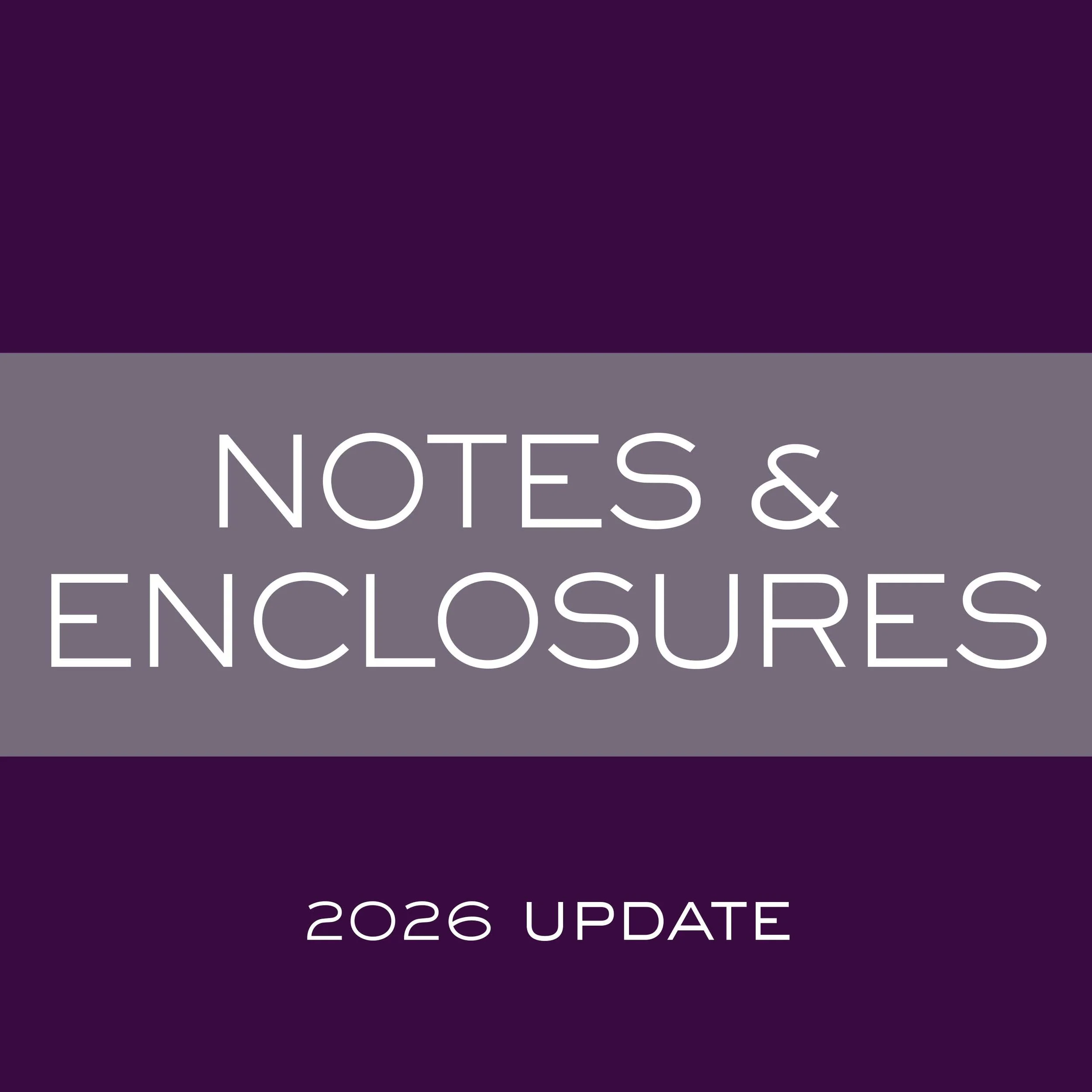 Notes & Enclosures Update 2026.jpg