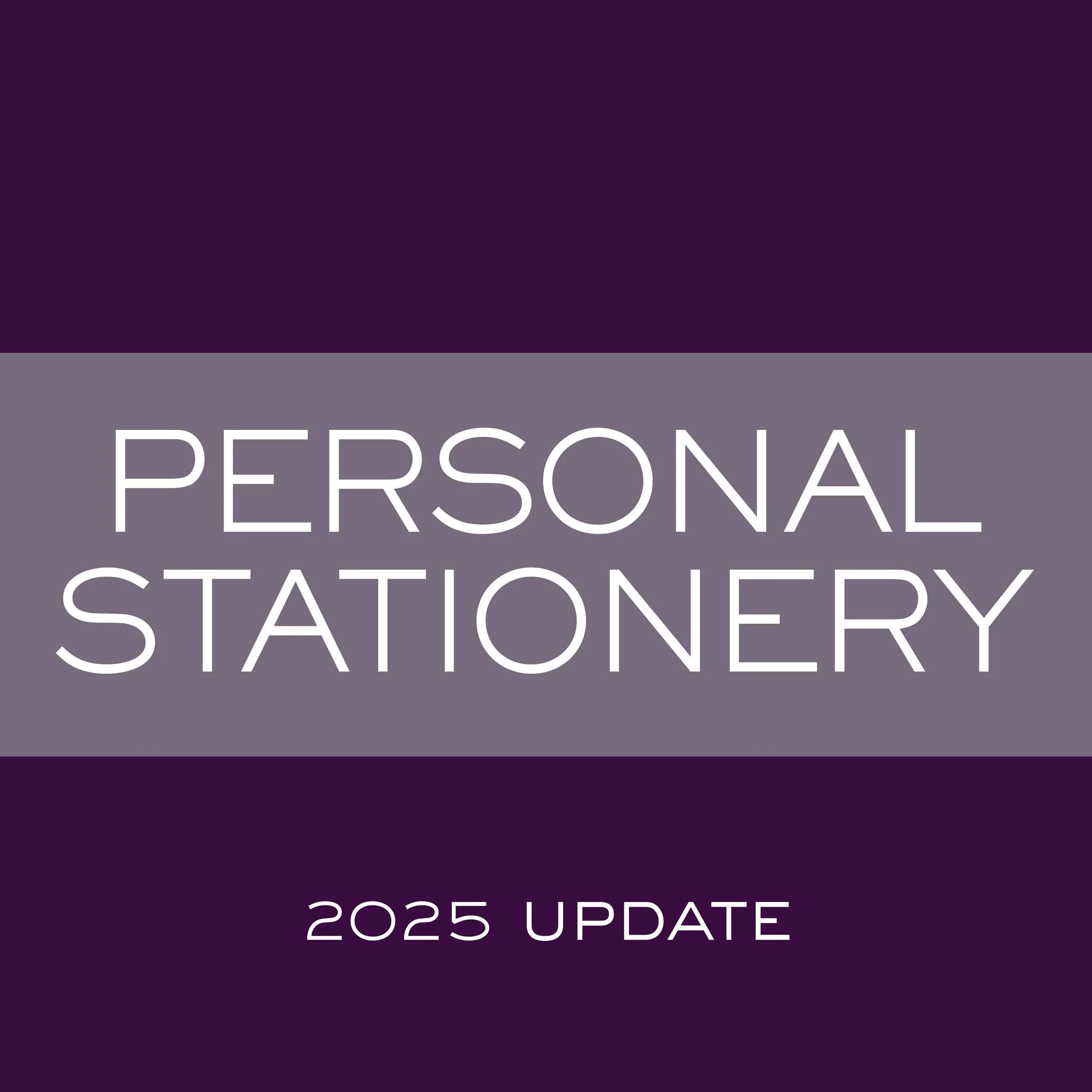 Personal Stationery Update 2025.jpg