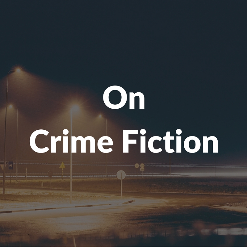 On Crime Fiction