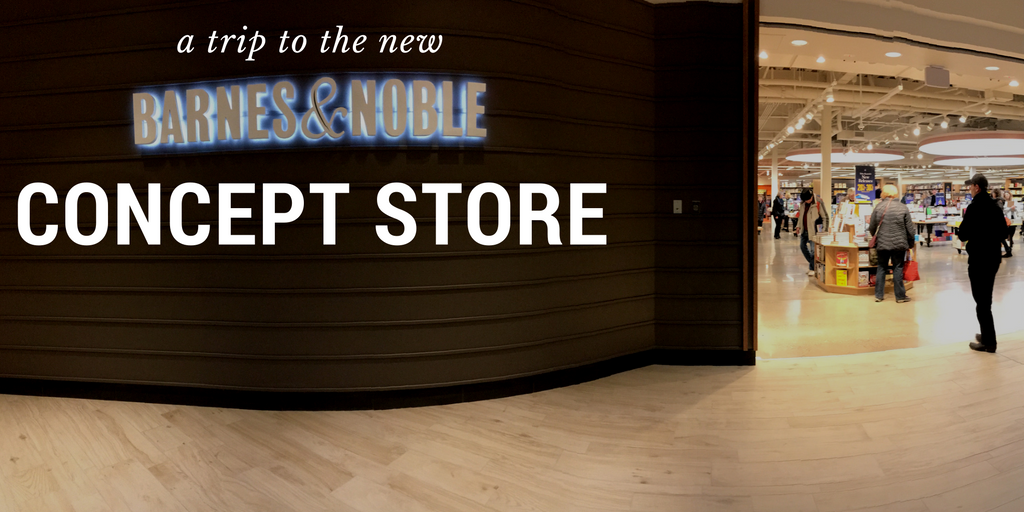 12 13 16 A Trip To The New Barnes Noble Concept Store
