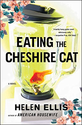 EATING THE CHESHIRE CAT by Helen Ellis