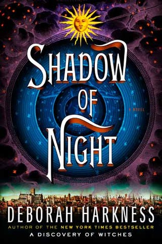 SHADOW OF NIGHT by Deborah Harkness