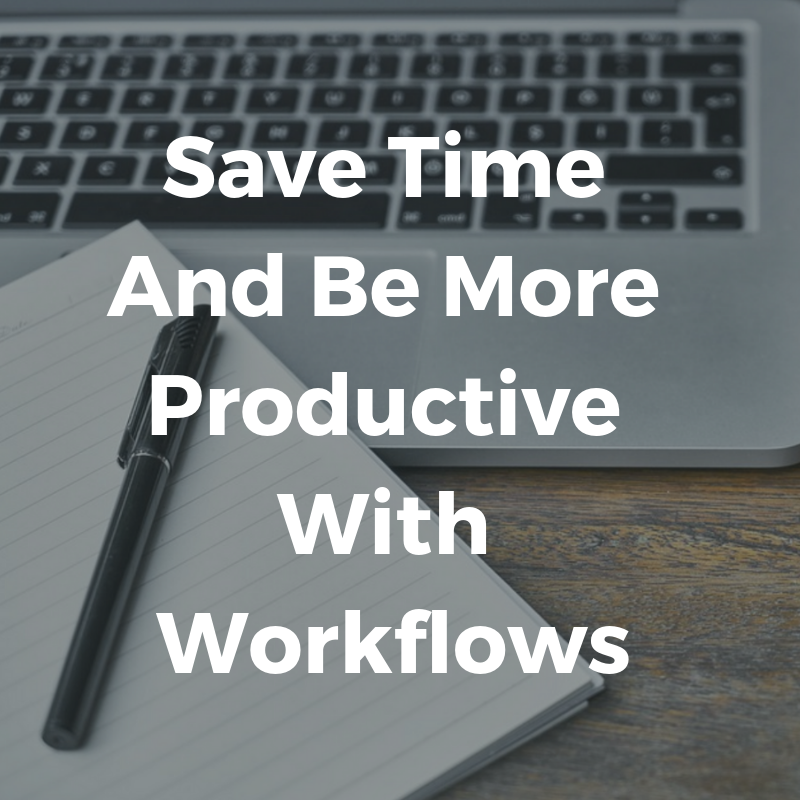 Save Time And Be More Productive With Workflows.png