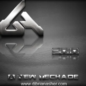 Episode #10 ~ DJ Brian Asher - A New Techade (Minimal/Tech House)
