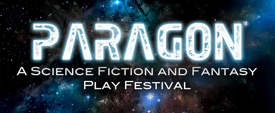 Paragon: A Sci-Fi + Fantasy Play Festival