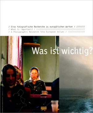 Pepa Hristova: Was ist wichtig? Eine fotografische Recherche zu europäischen Werten Nicolai Verlag 2007 144 Seiten, 120 farbige Abb., 21 x 22,5 cm 24,90 €