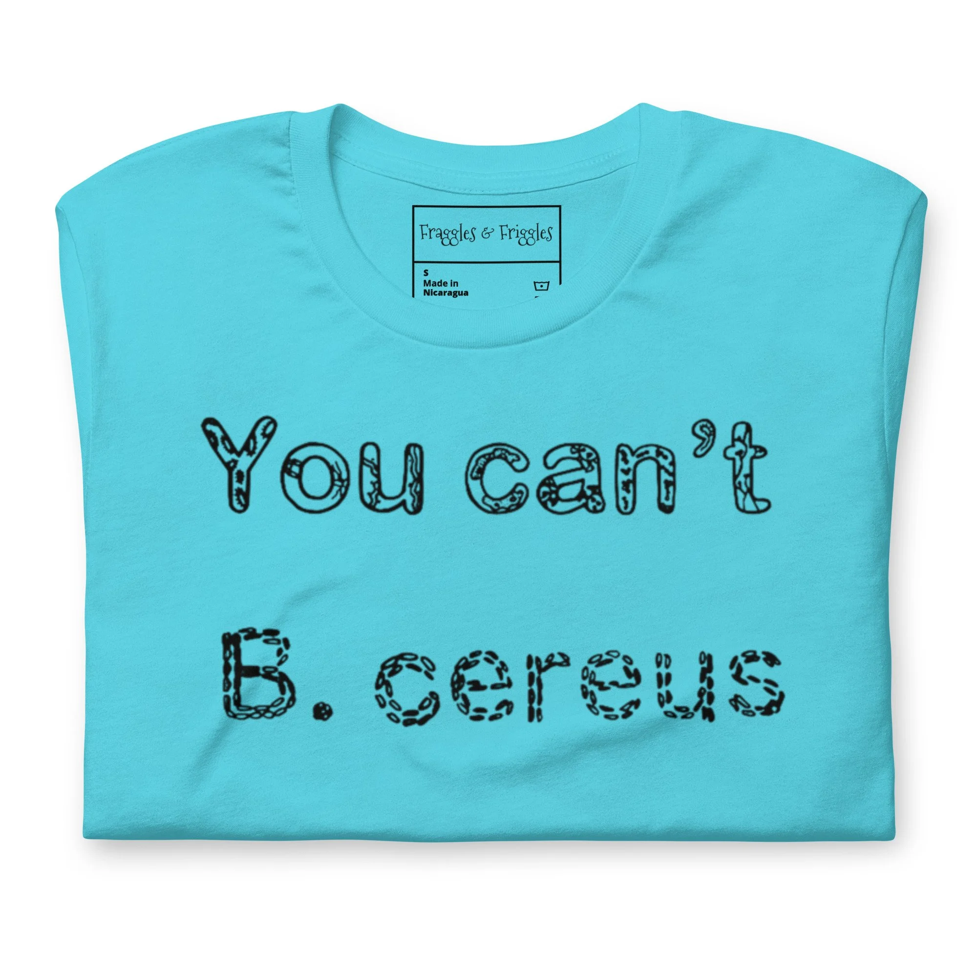 You can't B. cereus